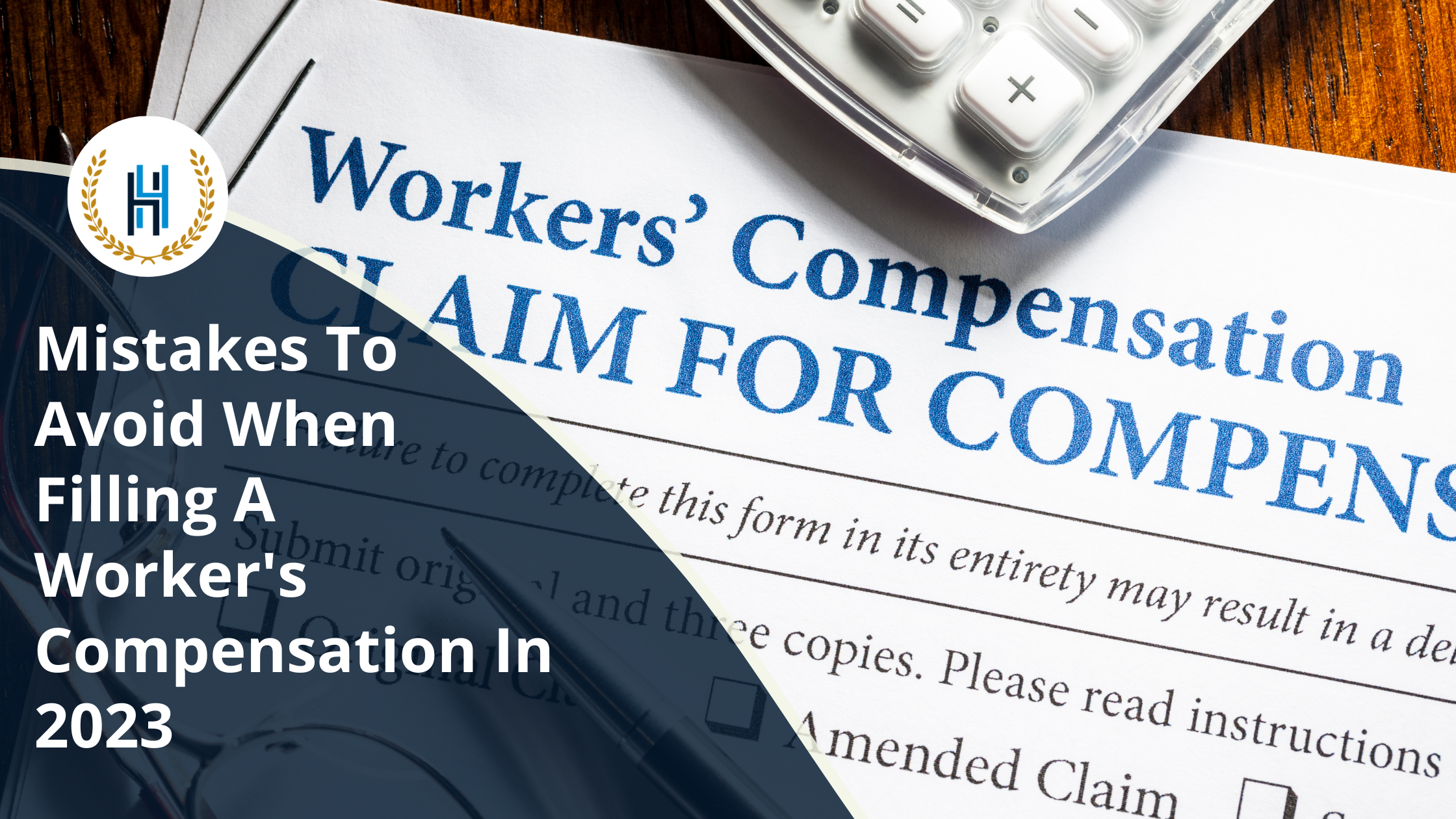 Mistakes To Avoid When Filling A Worker's Compensation In 2023 | 2H Law