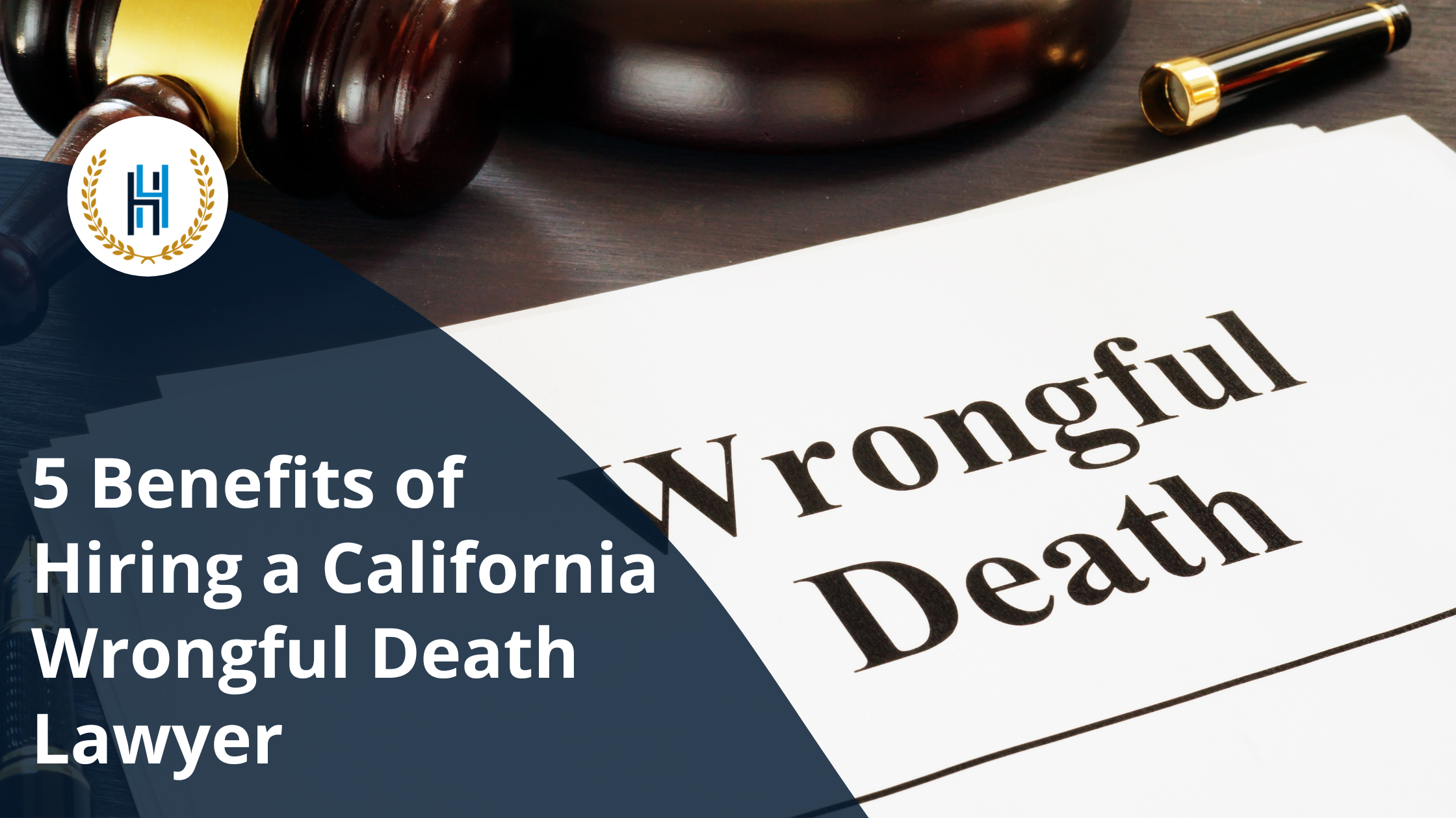 5 Benefits of Hiring a California Wrongful Death Lawyer | 2H Law