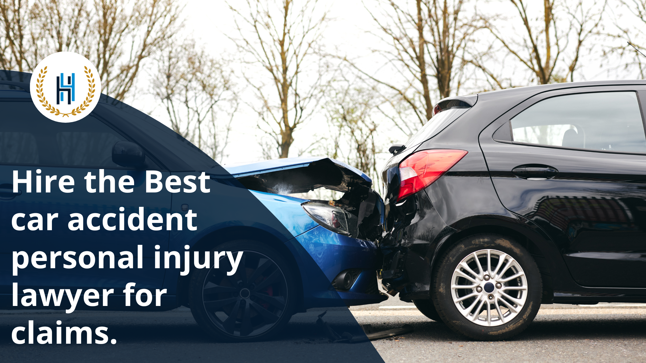 Hire the Best car accident personal injury lawyer for claims. | 2H Law