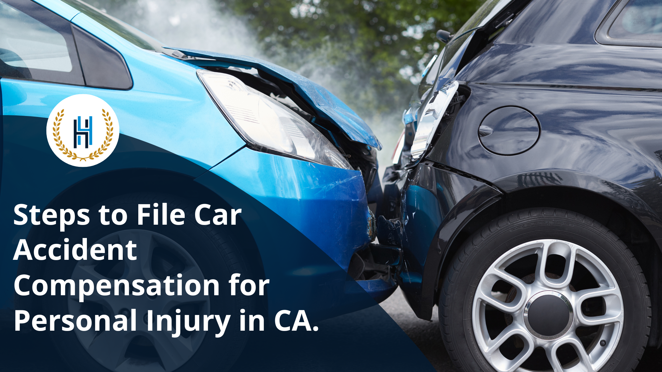 Steps to File Car Accident Compensation for Personal Injury in CA. | 2H Law