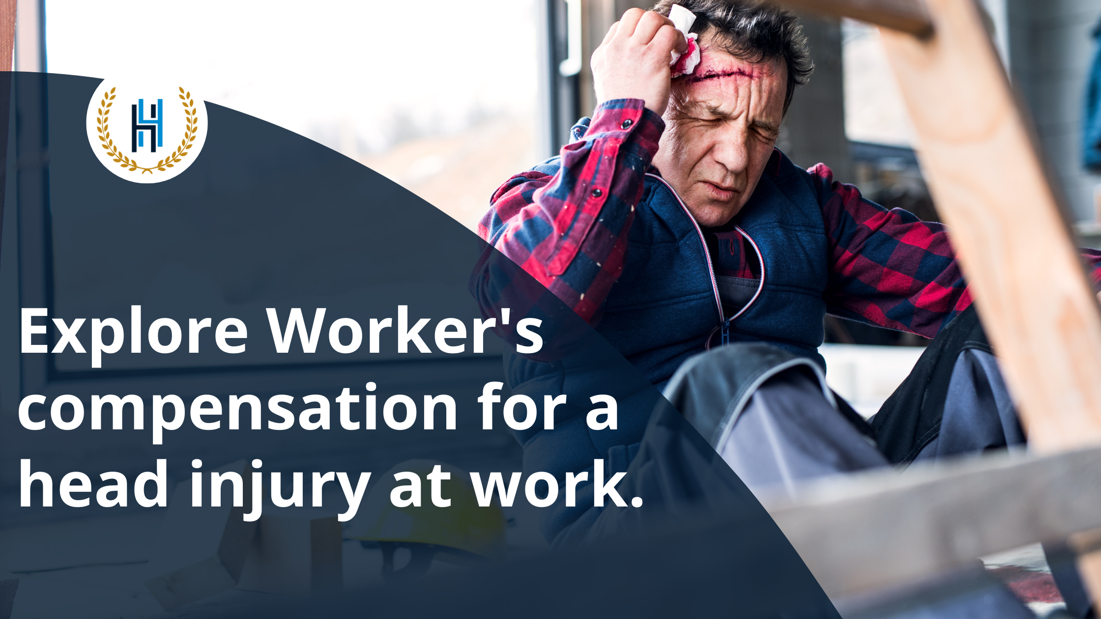 Explore Worker's compensation for a head injury at work. | 2H Law