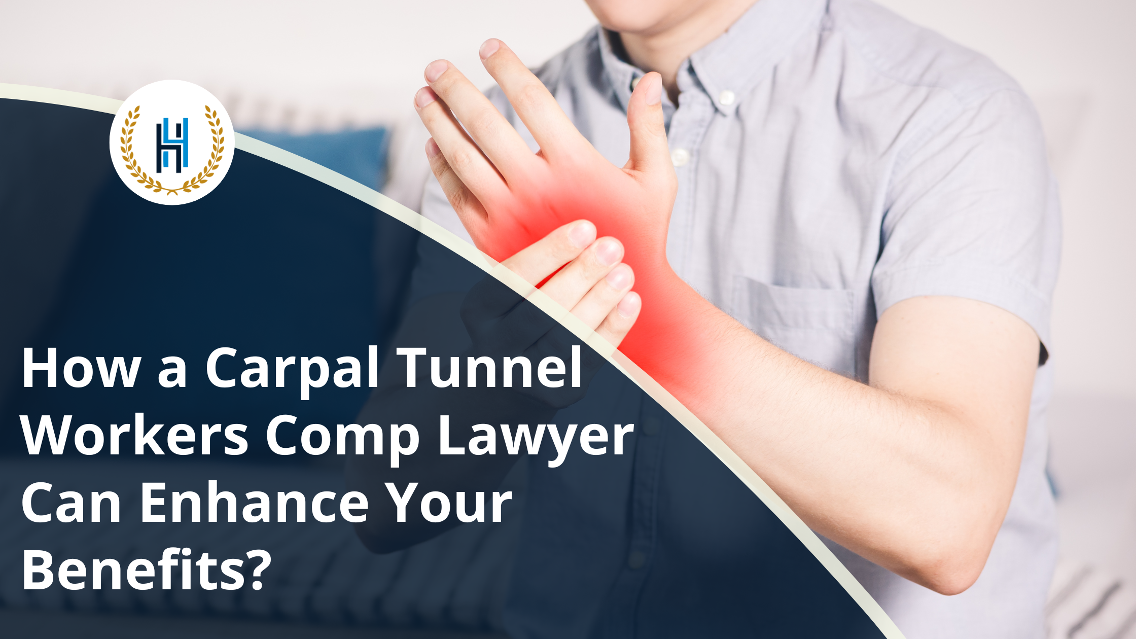 How a Carpal Tunnel Workers Comp Lawyer Can Enhance Your Benefits | 2H Law