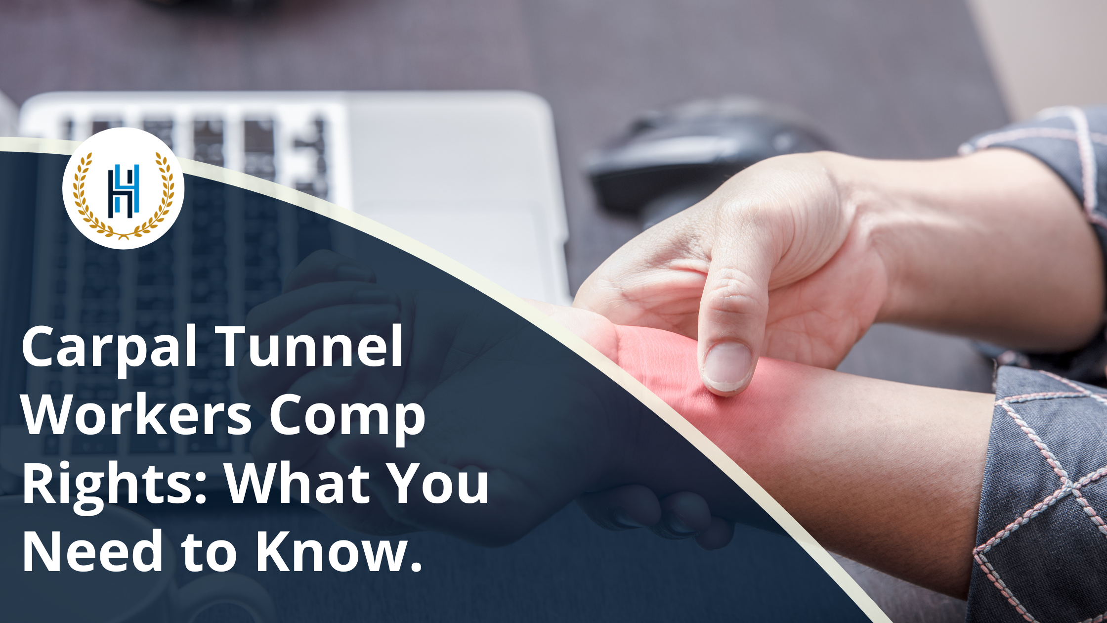 Carpal Tunnel Workers Comp Rights What You Need to Know. | 2H Law