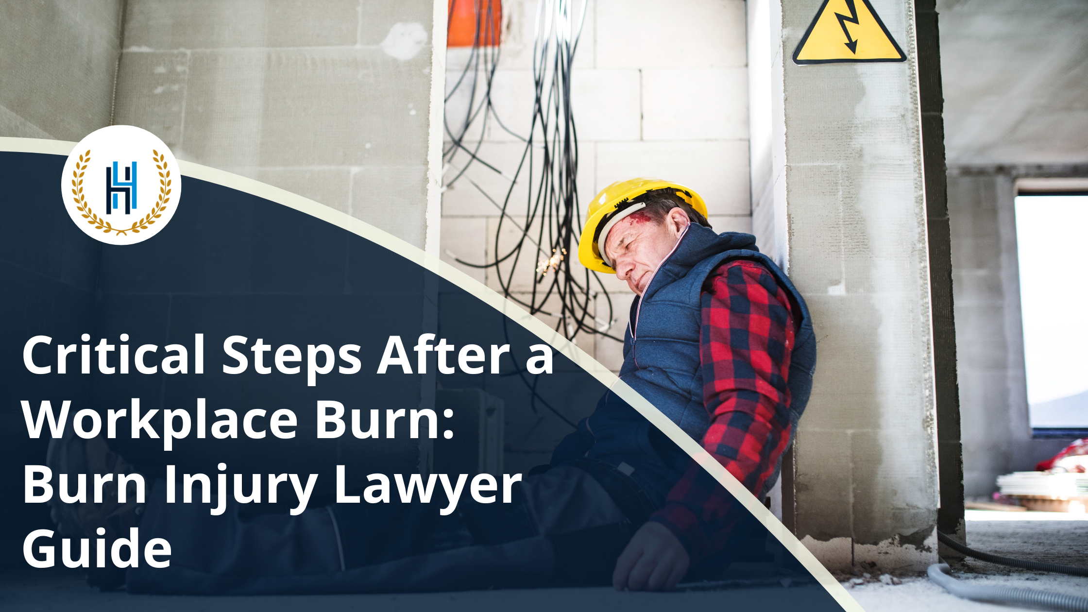 Critical Steps After a Workplace Burn Burn Injury Lawyer Guide | 2H Law