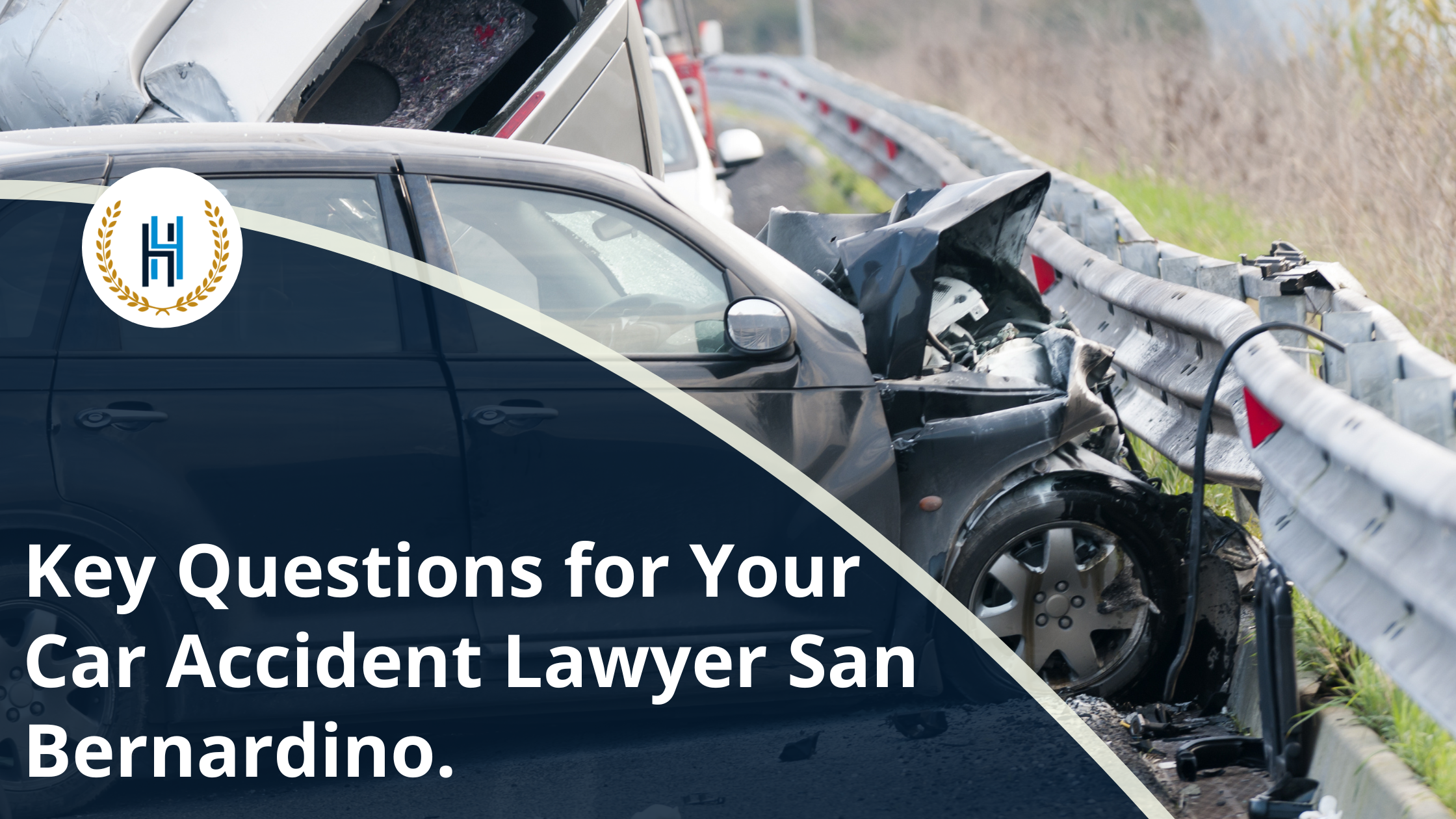 Key Questions for Your Car Accident Lawyer San Bernardino. | 2H Law