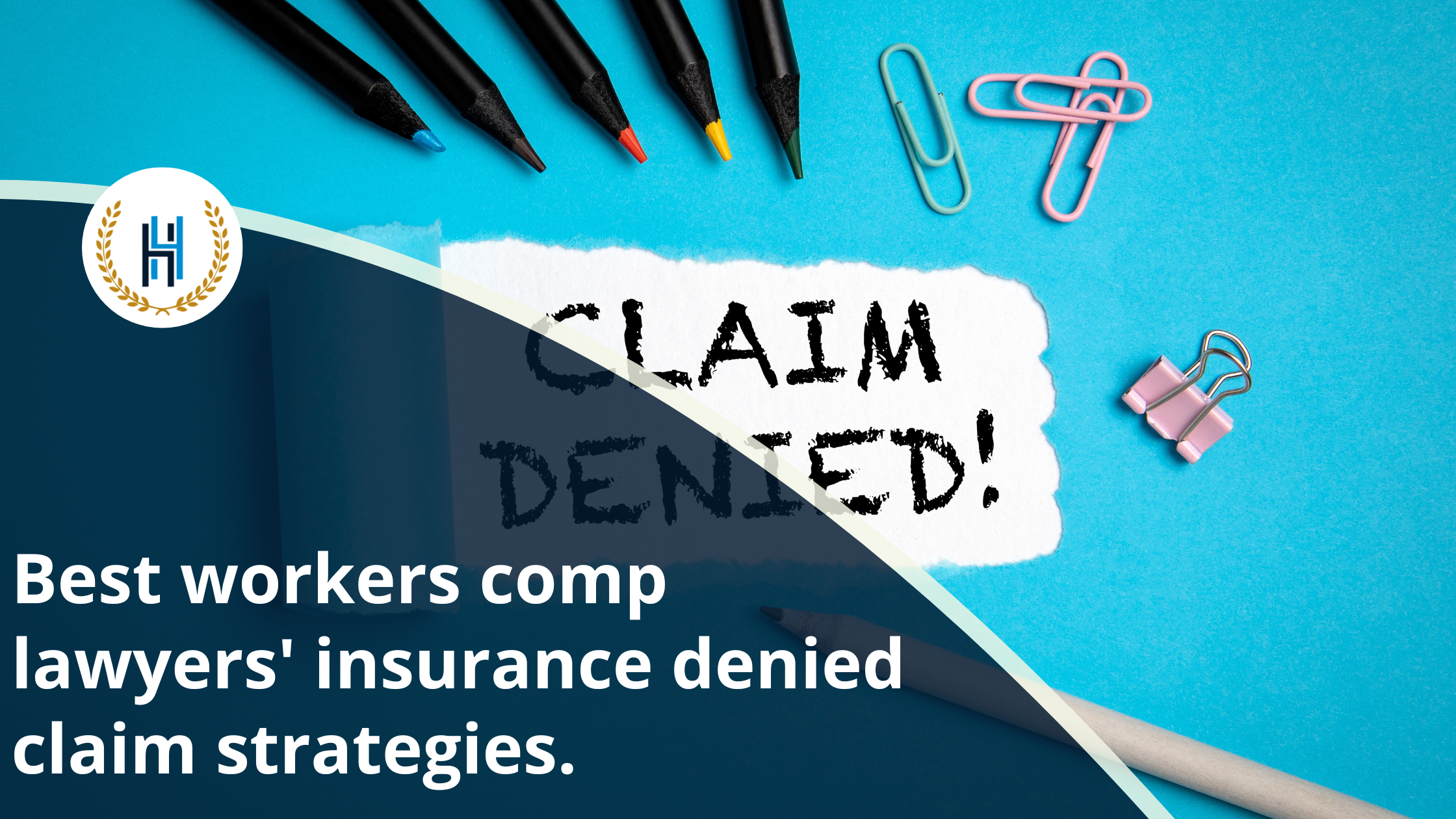 Best workers comp lawyers' insurance denied claim strategies.