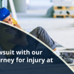 File a Lawsuit with our best attorney for injury at work.