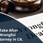 Steps to Take After Hiring a Wrongful Death Attorney in CA.